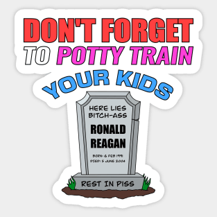 Don't Forget To Potty Train Your Kids - Anti Republican - Liberal Sticker